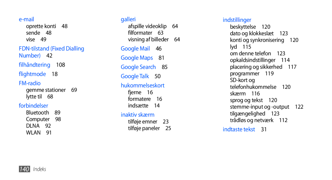 Samsung GT-I9001RWDNEE Oprette konti 48 sende 48 vise , Lyd , 114, SD-kort og, 120, Trådløs og netværk 112 indtaste tekst  